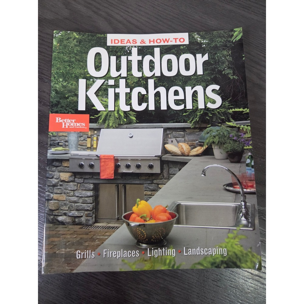 Better Homes and Gardens Outdoor Kitchens Ideas & How-To Book Grilling Recipes
